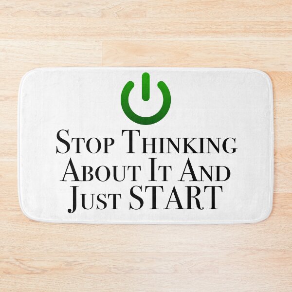 Item preview, Stop Thinking About It and Just Start designed and sold by Ndigwan.
