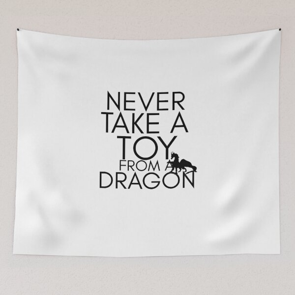Item preview, HTTYD-Inspired "Never Take a Toy From a Dragon" designed and sold by mulberrydragon.