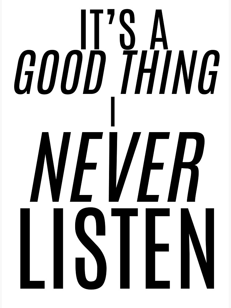 httyd-inspired-it-s-a-good-thing-i-never-listen-poster-for-sale-by