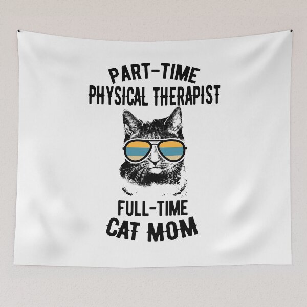 Item preview, Part-Time Physical Therapist, Full-Time Cat Mom designed and sold by Ripper19.