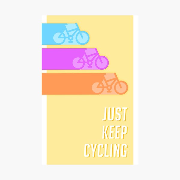 Item preview, Just Keep Cycling designed and sold by hayliss25.