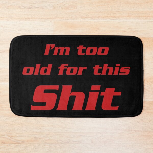 Item preview, I'm too old for this shit 2 designed and sold by DafyddEm.
