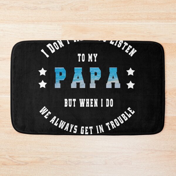Item preview, I Don't Always Listen To My Papa funny gift designed and sold by osamamohamad.