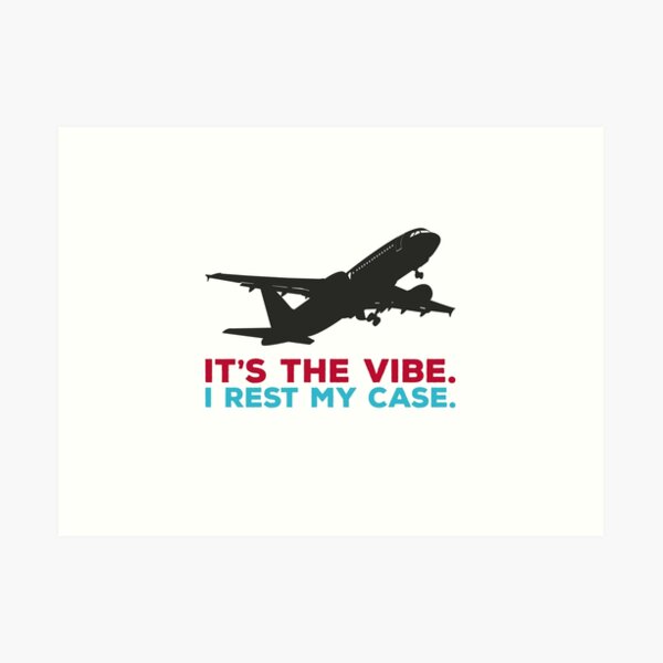 It's the Vibe Art Art Print