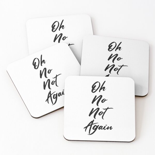 Item preview, Oh no, not again designed and sold by AkraidaxDesign.