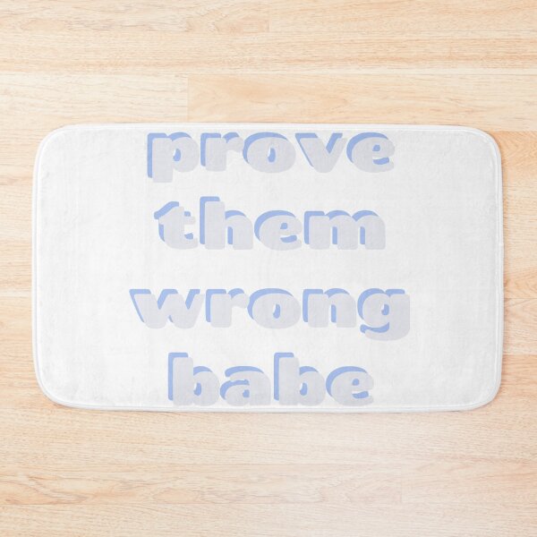 Item preview, prove them wrong babe designed and sold by fito08.