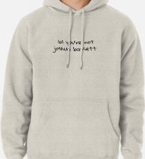 lol ur not joshua bassett Pullover Hoodie