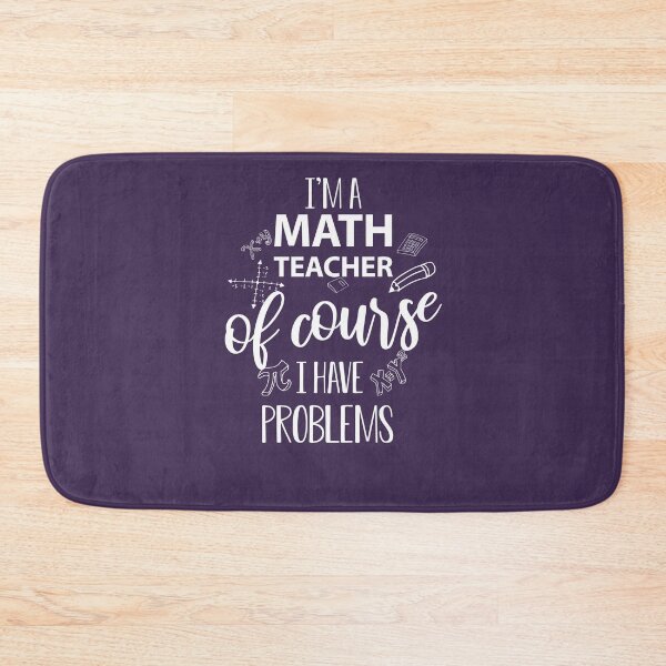 Item preview, I'm a Math Teacher, Of Course I have Problems designed and sold by EdifyEra.