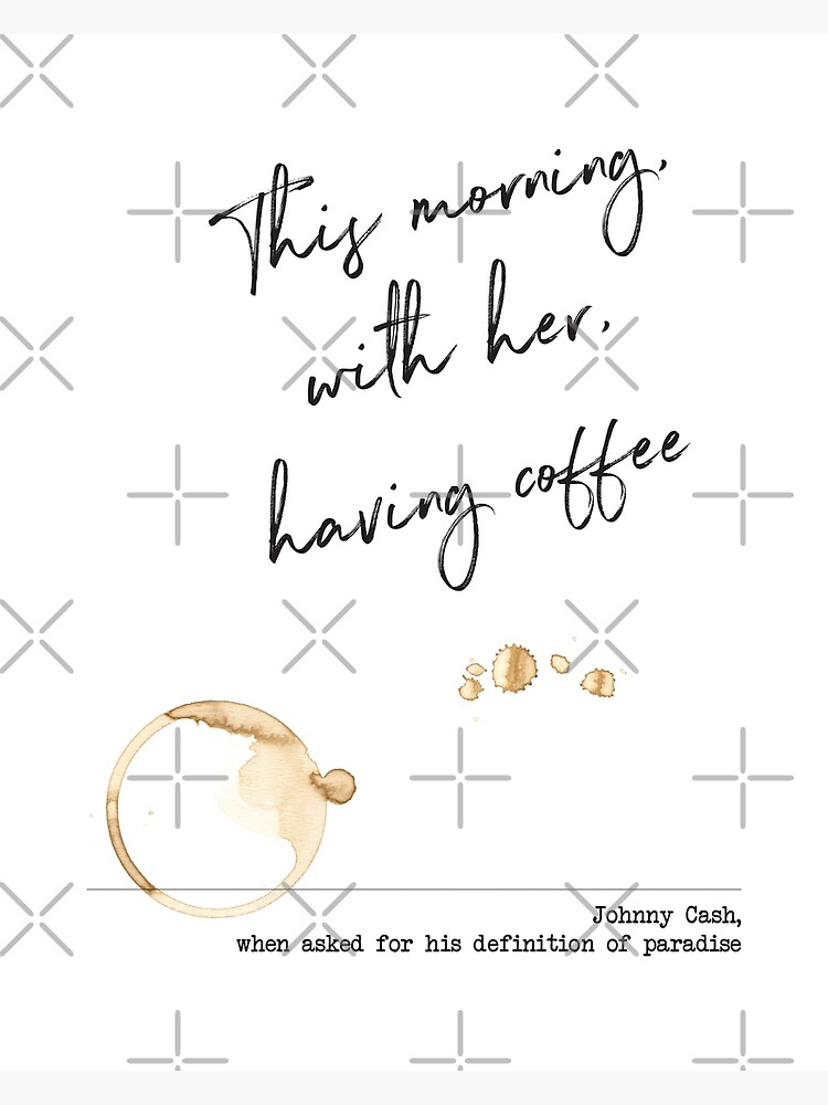 Discover This morning, with her, having coffee - Johnny Cash - Paradise Definition Canvas
