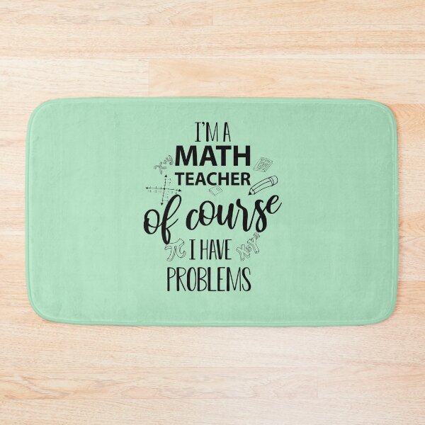 Item preview, I'm a Math Teacher, Of Course I have Problems designed and sold by EdifyEra.