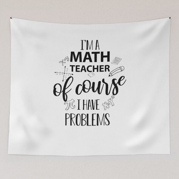 Item preview, I'm a Math Teacher, Of Course I have Problems designed and sold by EdifyEra.