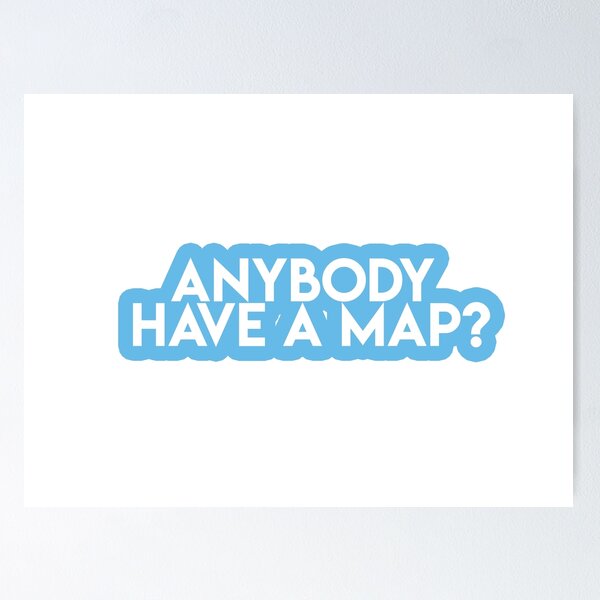 Item preview, Anybody Have A Map? designed and sold by lohtus.