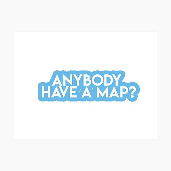 Item preview, Anybody Have A Map? designed and sold by lohtus.