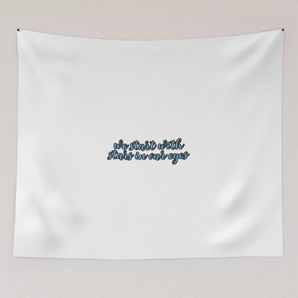 Item preview, We Start With Stars In Our Eyes designed and sold by lohtus.