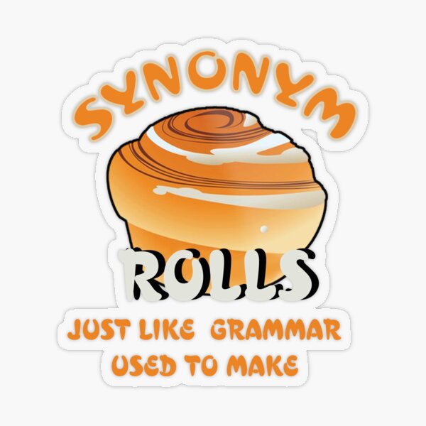 Synonym Rolls Sticker, Like Grammar Made Sticker, Cinnamon Roll Meme Sticker