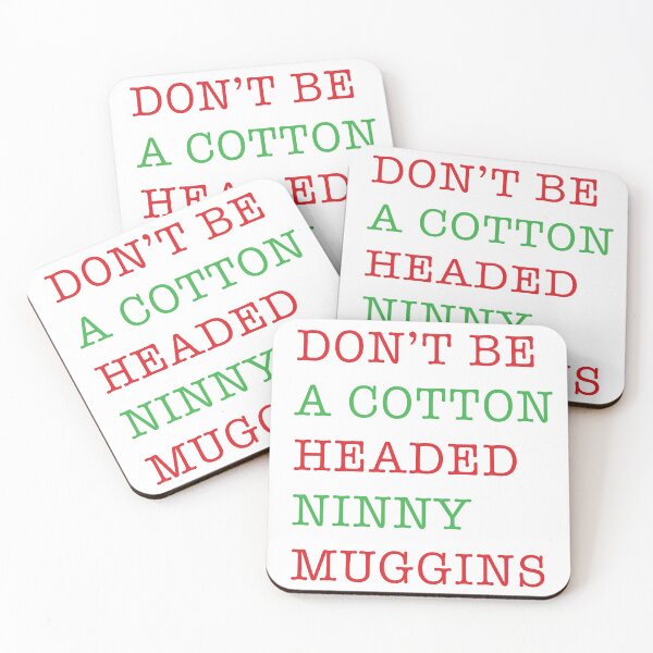 Item preview, Don't be a Cotton Headed Ninny Muggins - Elf designed and sold by HiFeliciaDesign.