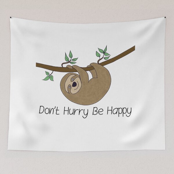 Item preview, Simon the Sloth - Don't Hurry Be Happy designed and sold by Going4Ward.