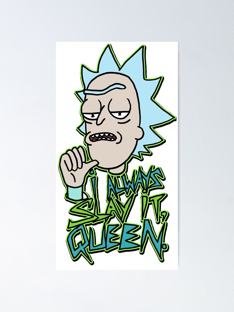 "Dragons Rick and Morty™ "I Always Slay It, Queen" Quote