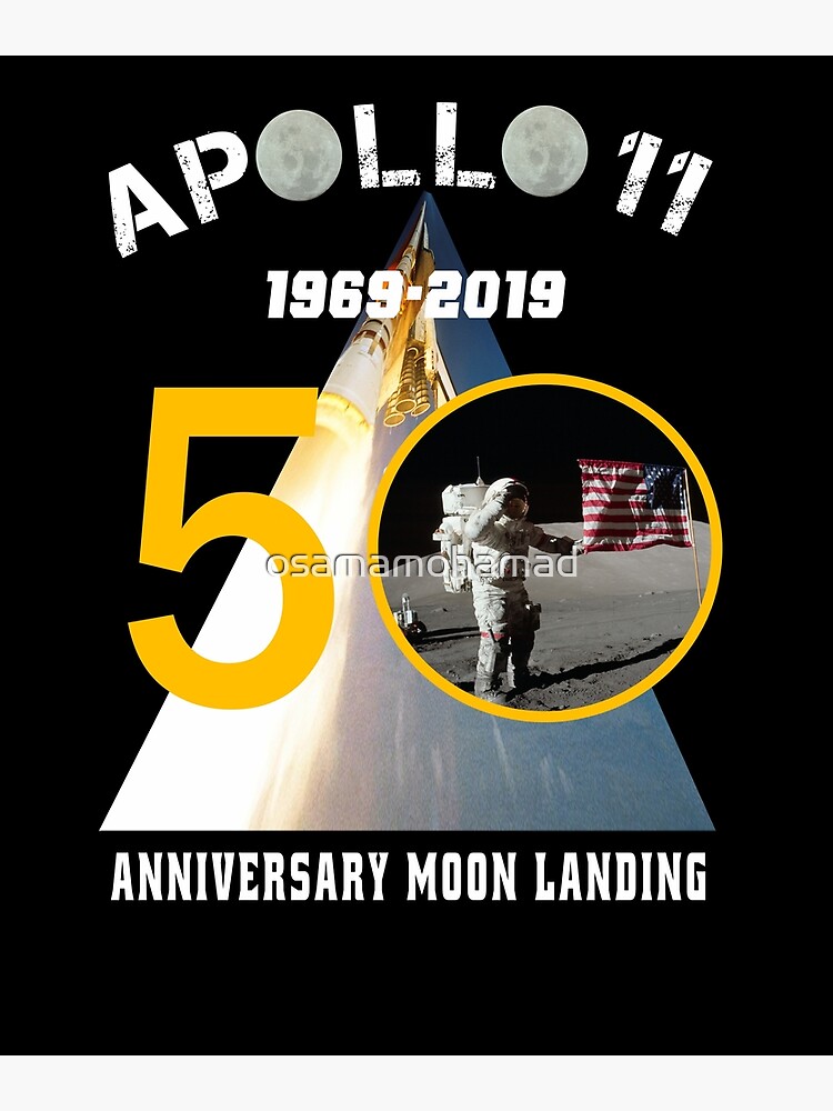 Apollo 11 50th Anniversary Moon Landing Poster For Sale By Osamamohamad Redbubble