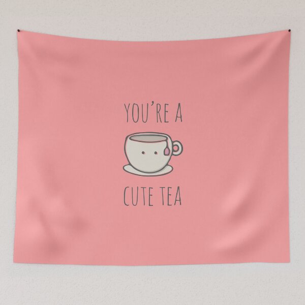 Item preview, You're A Cute Tea designed and sold by myndfart.
