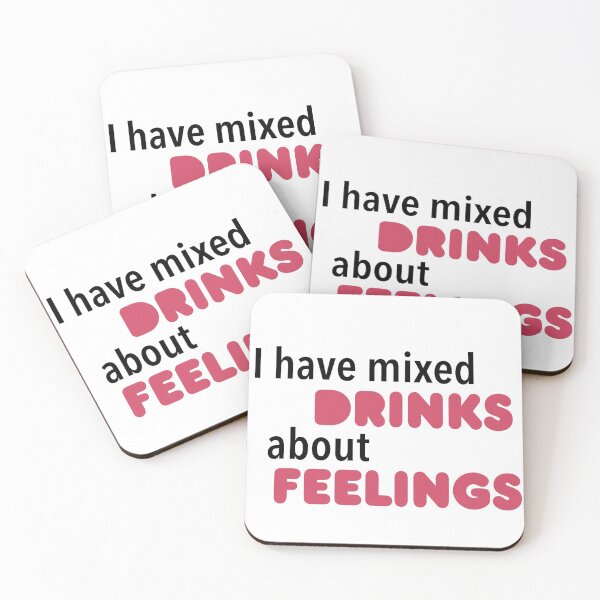 Item preview, I Have Mixed Drinks About Feelings designed and sold by Camjack2000.