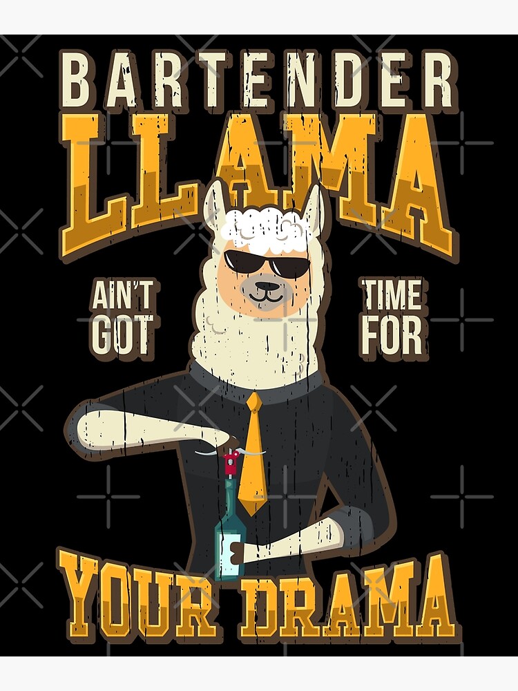 Disover Bartender Llama Aint got time for your Drama Premium Matte Vertical Poster