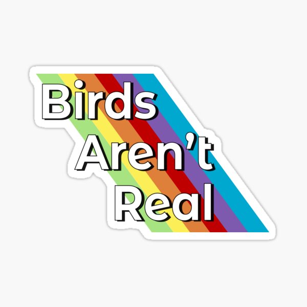 birds aren't real - rainbow Sticker