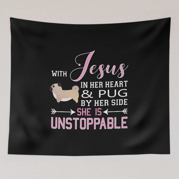 Item preview, WITH JESUS IN HER HEART & PUG BY Her SIDE SHE IS Unstoppable designed and sold by nikkidawn74.