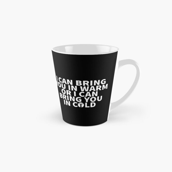 Item preview, I Can Bring You In Warm Or I Can Bring You In Cold designed and sold by Dan Brady.