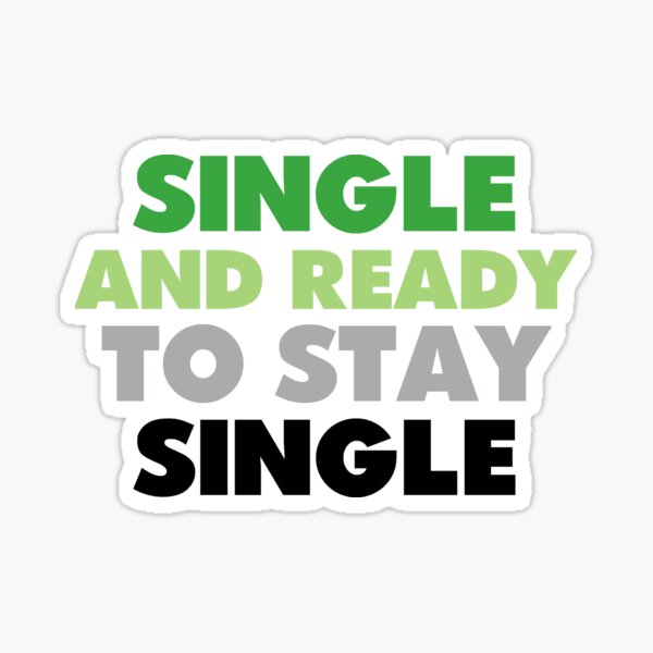 Single and Ready to Stay Single Sticker