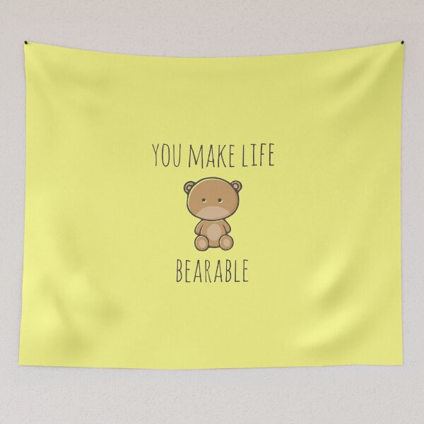 Item preview, You Make Life Bearable designed and sold by myndfart.