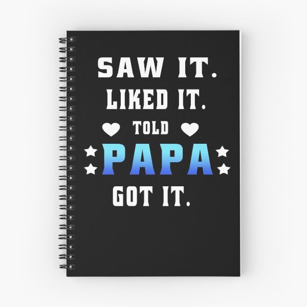 Item preview, Saw It Liked It Told Papa Got It  designed and sold by osamamohamad.