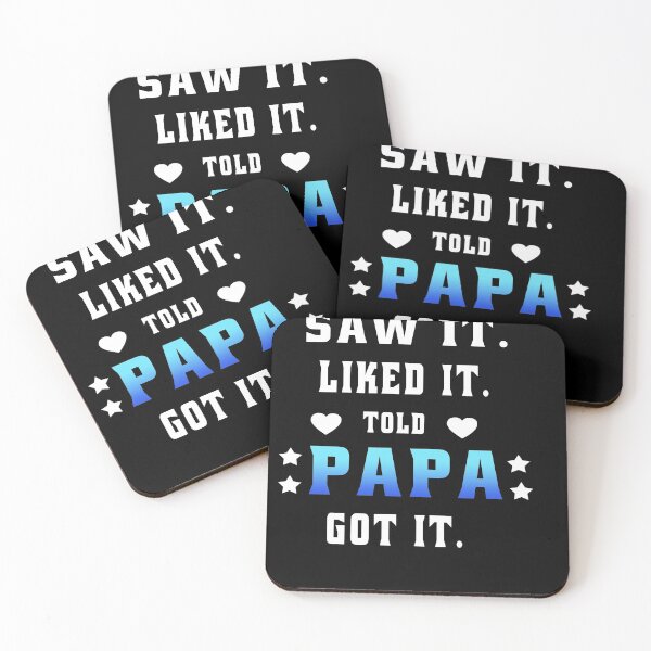 Item preview, Saw It Liked It Told Papa Got It  designed and sold by osamamohamad.