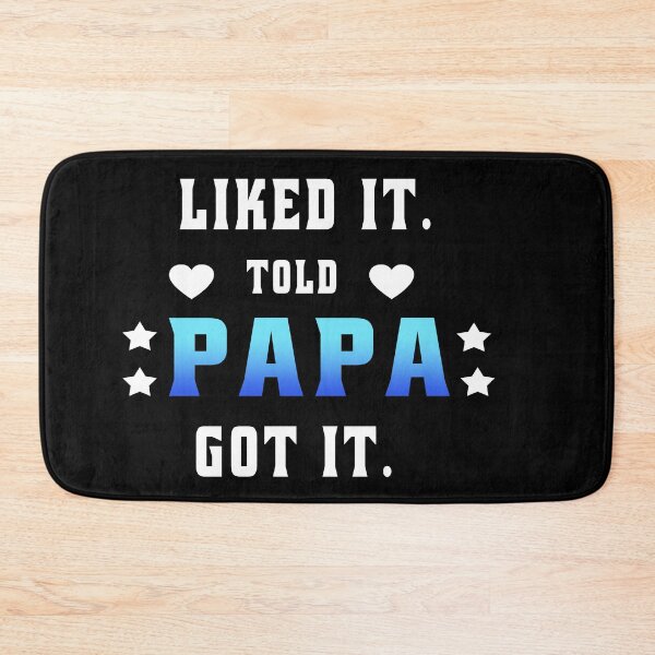 Item preview, Saw It Liked It Told Papa Got It  designed and sold by osamamohamad.