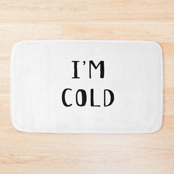 Item preview, I'm Cold - I'm So Freaking Cold designed and sold by onicon.