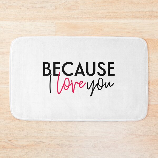 Item preview, Because I Love You designed and sold by gsproductsgs.