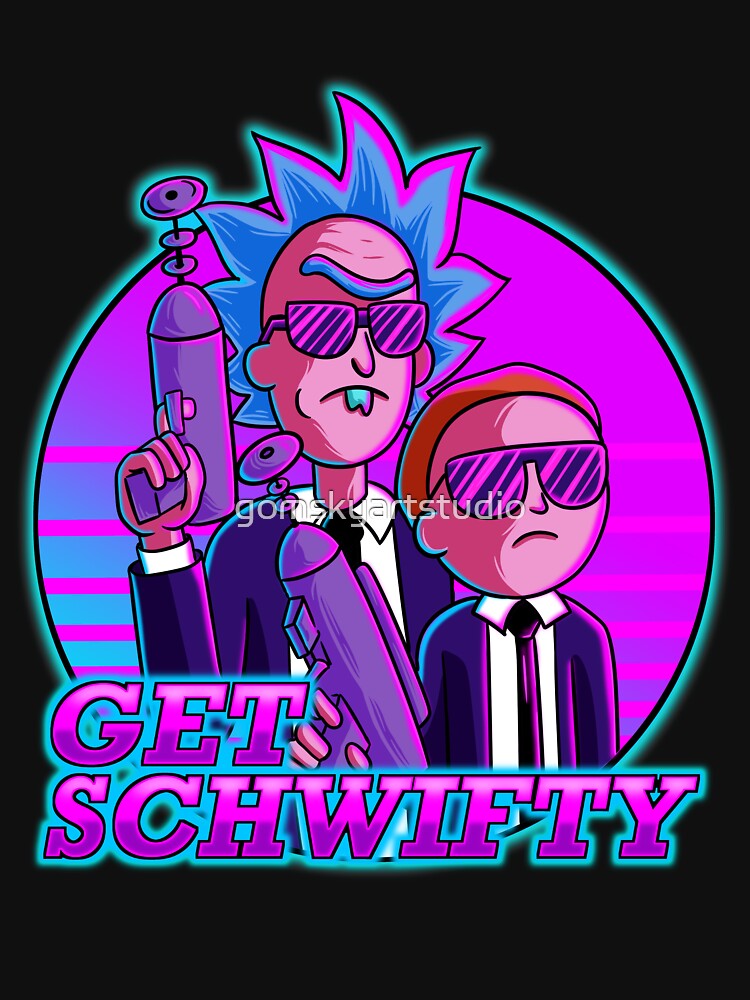 rick and morty get schwifty by gomskyartstudio