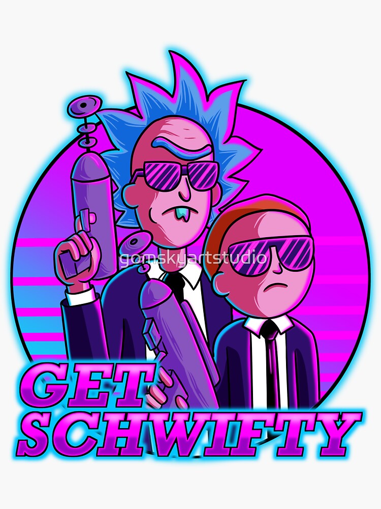 rick and morty get schwifty by gomskyartstudio