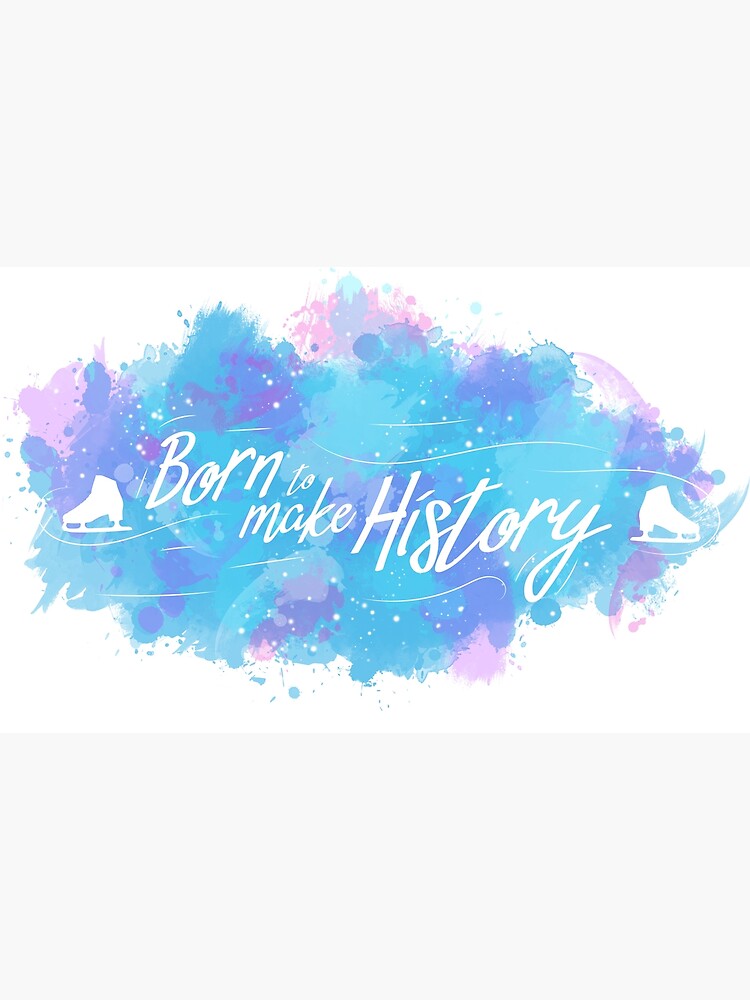 born-to-make-history-poster-by-pineappleteacat-redbubble