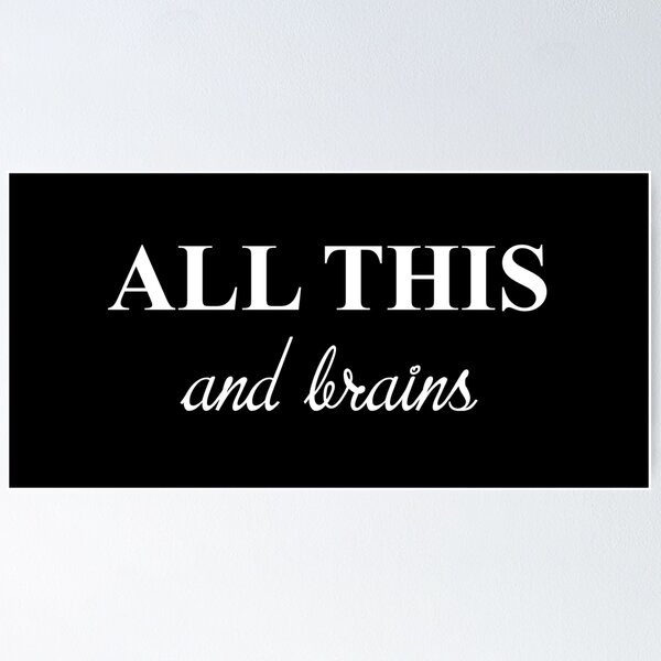 Item preview, Copy of All this and brains (W) designed and sold by Fiona Doyle.