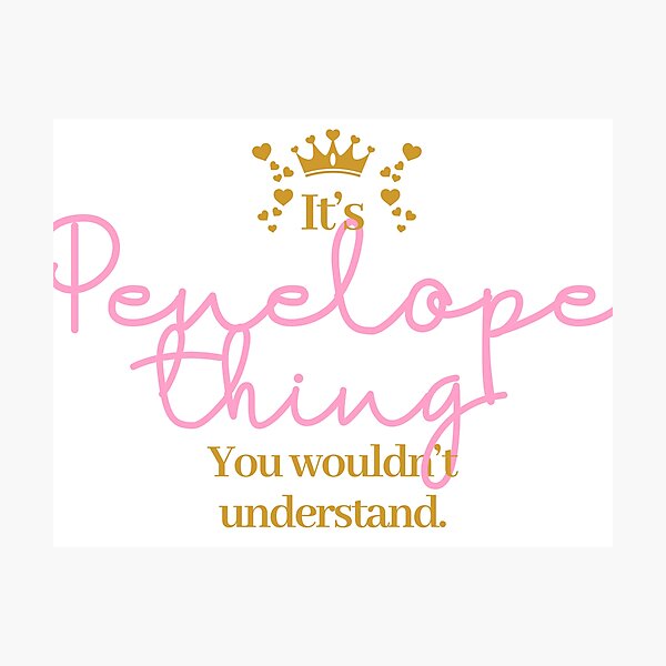 Item preview, Its Penelope thing you wouldnt understand designed and sold by elhefe.
