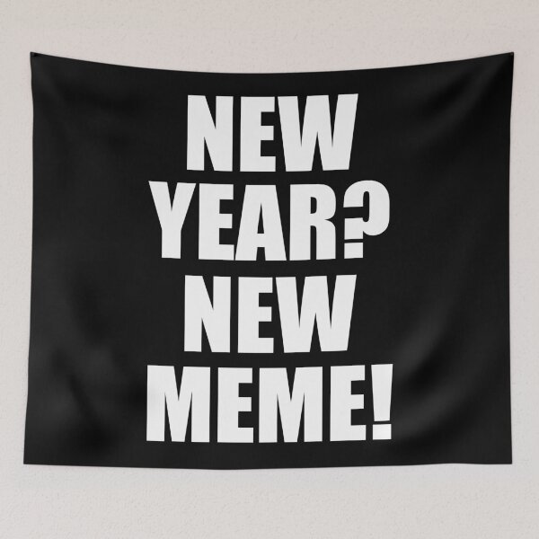 Item preview, New Year? New Meme! | Typography designed and sold by rsty11.