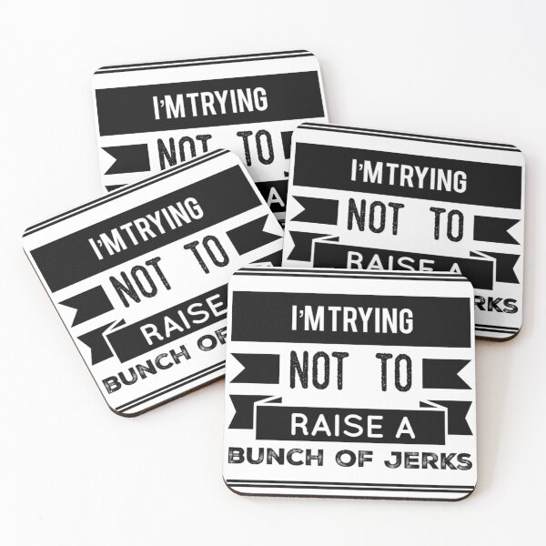 Item preview, I'm Trying Not To Raise A Bunch Of Jerks designed and sold by juvajay.