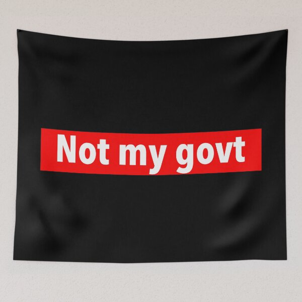 Item preview, Not my govt designed and sold by weavernap.