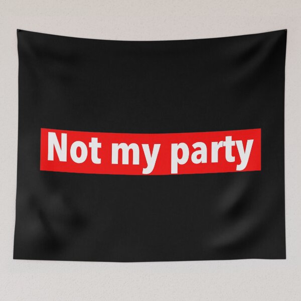 Item preview, Not my party designed and sold by weavernap.