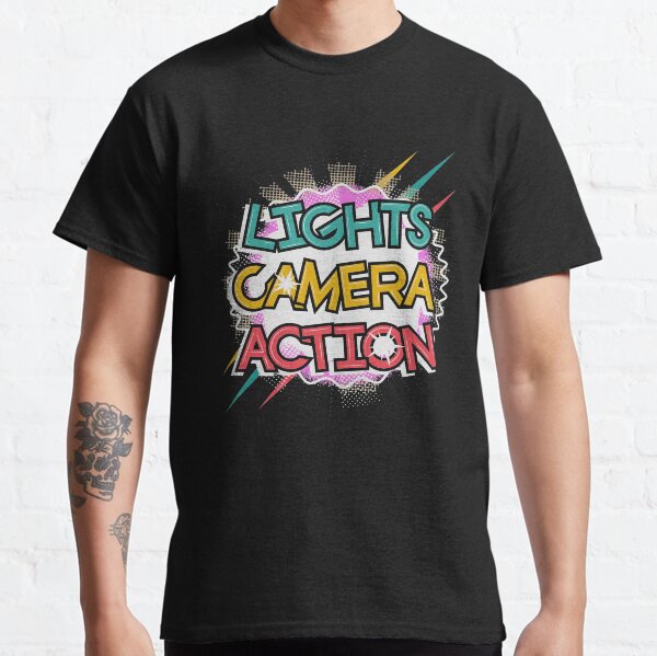 lights camera action t shirt