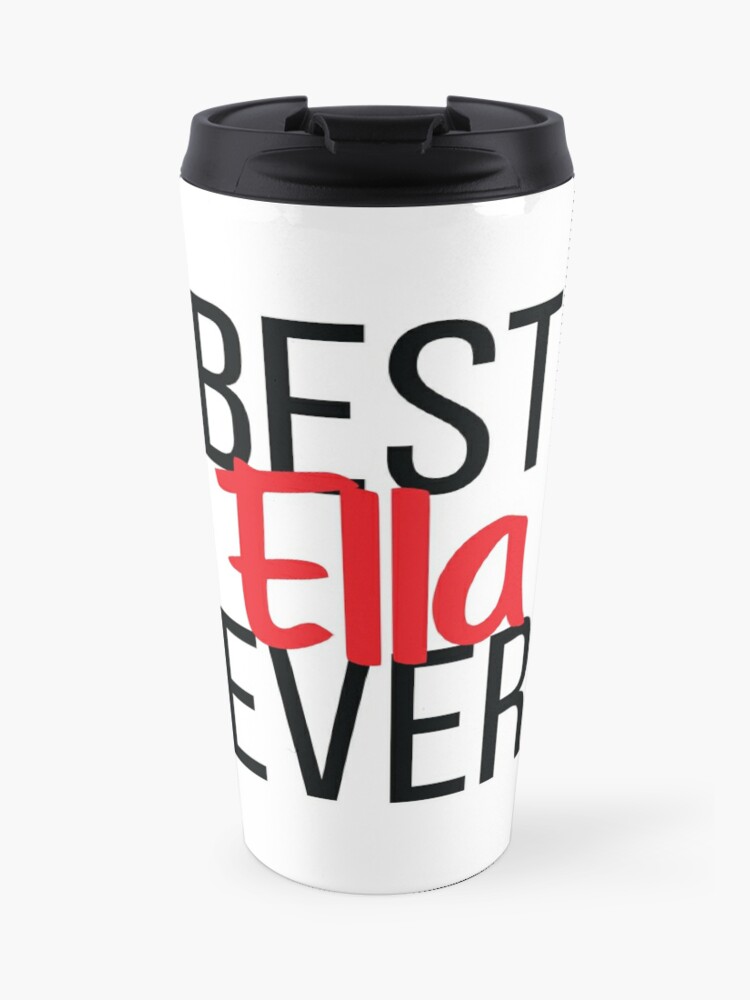 Best Ella Ever Travel Mug By Projectx23 Redbubble