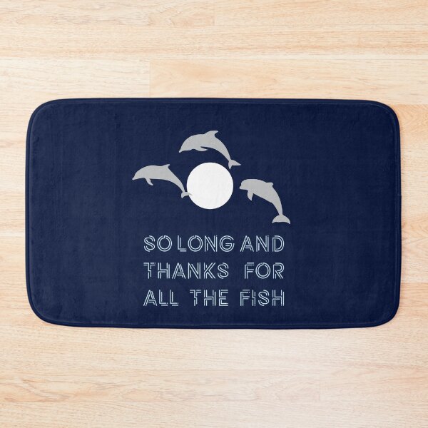Item preview, So Long And Thanks For All The Fish designed and sold by saniday.
