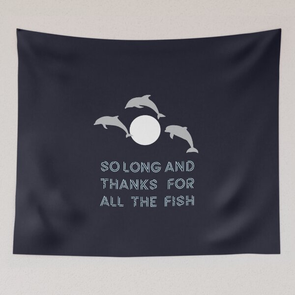 Item preview, So Long And Thanks For All The Fish designed and sold by saniday.