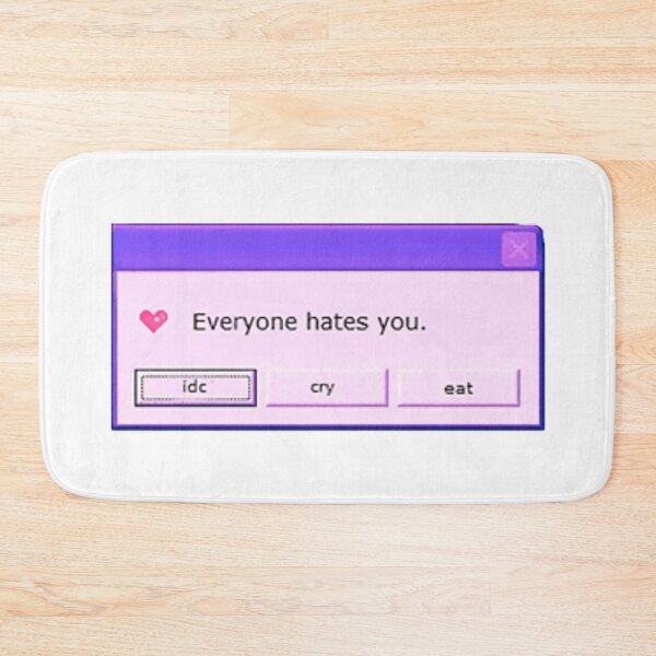Item preview, Everyone hates you. designed and sold by LowStreetwear.